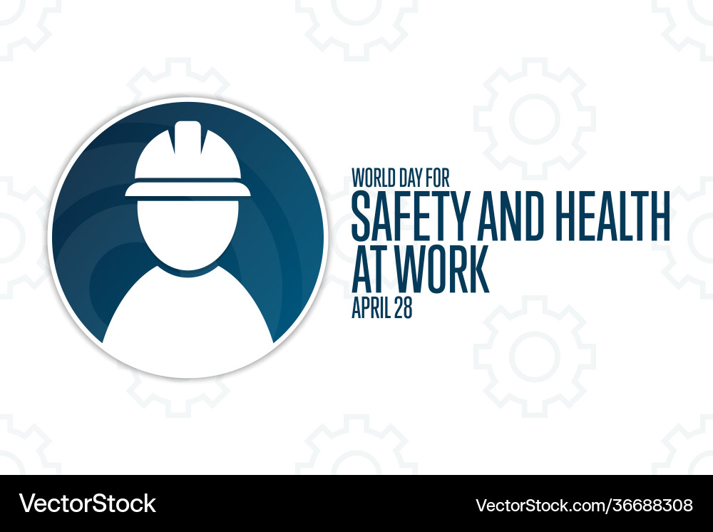 World day for safety and health at work april 28 vector image