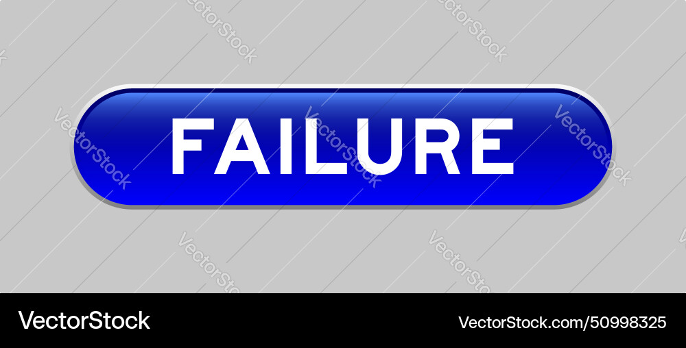 Blue color capsule shape button with word failure Blue color capsule shape button with word failure Vector Image