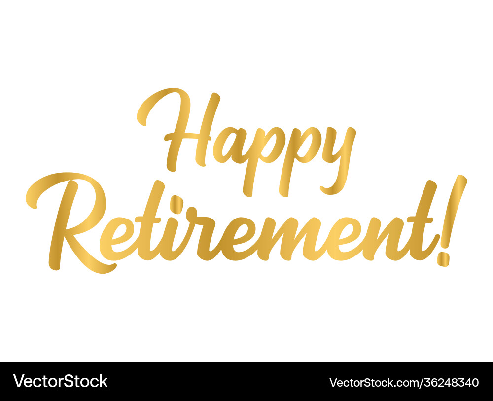 Hand sketched happy retirement phrase in gold vector image