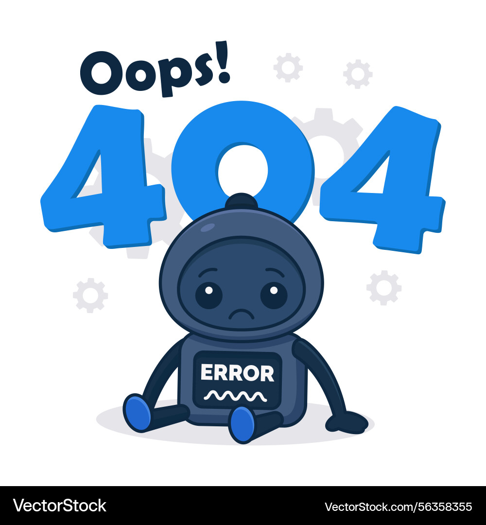 Cute sad robot 404 error page for website or app Cute sad robot 404 error page for website or app vector image