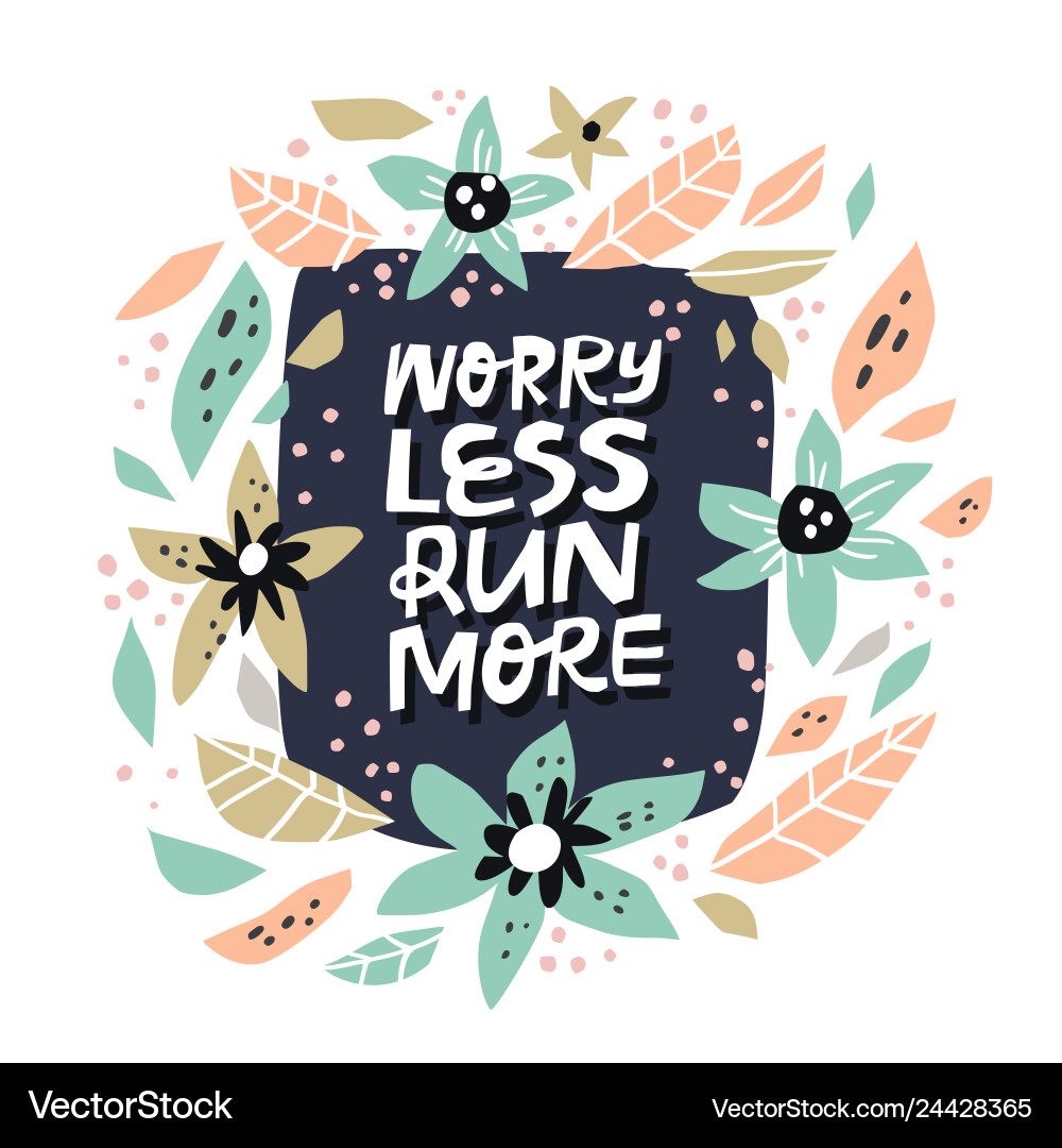 Motivational inscription with abstract flowers Motivational inscription with abstract flowers vector image