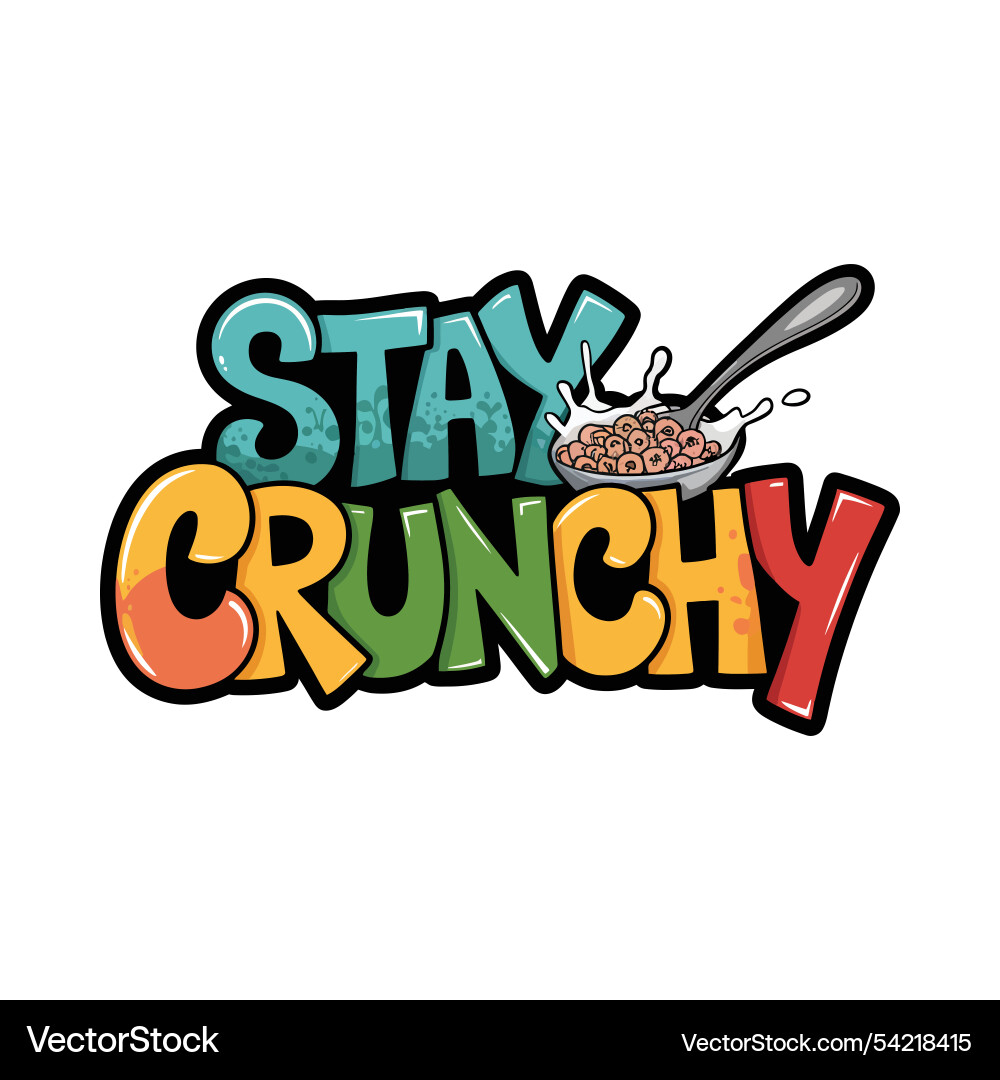 Stay crunchy typography t-shirt design with bold Stay crunchy typography t-shirt design with bold vector image