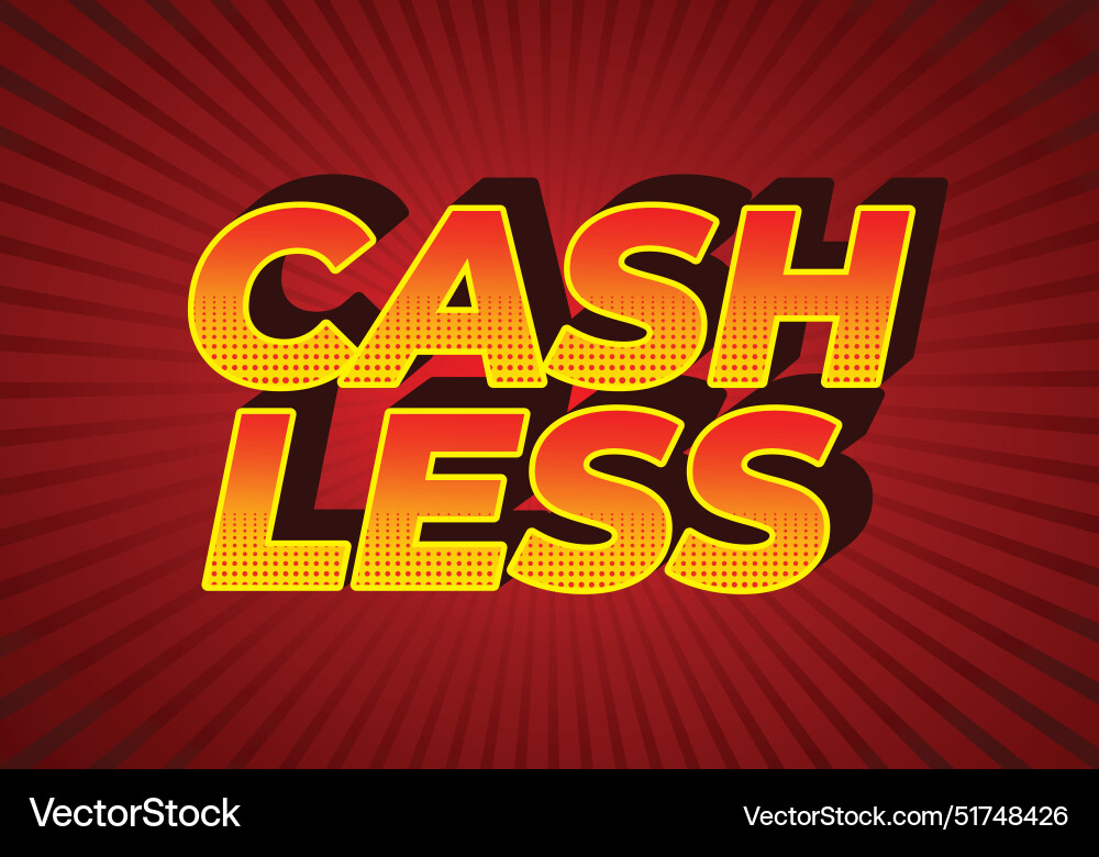 Cashless text effect in 3d style with good colors Cashless text effect in 3d style with good colors Vector Image