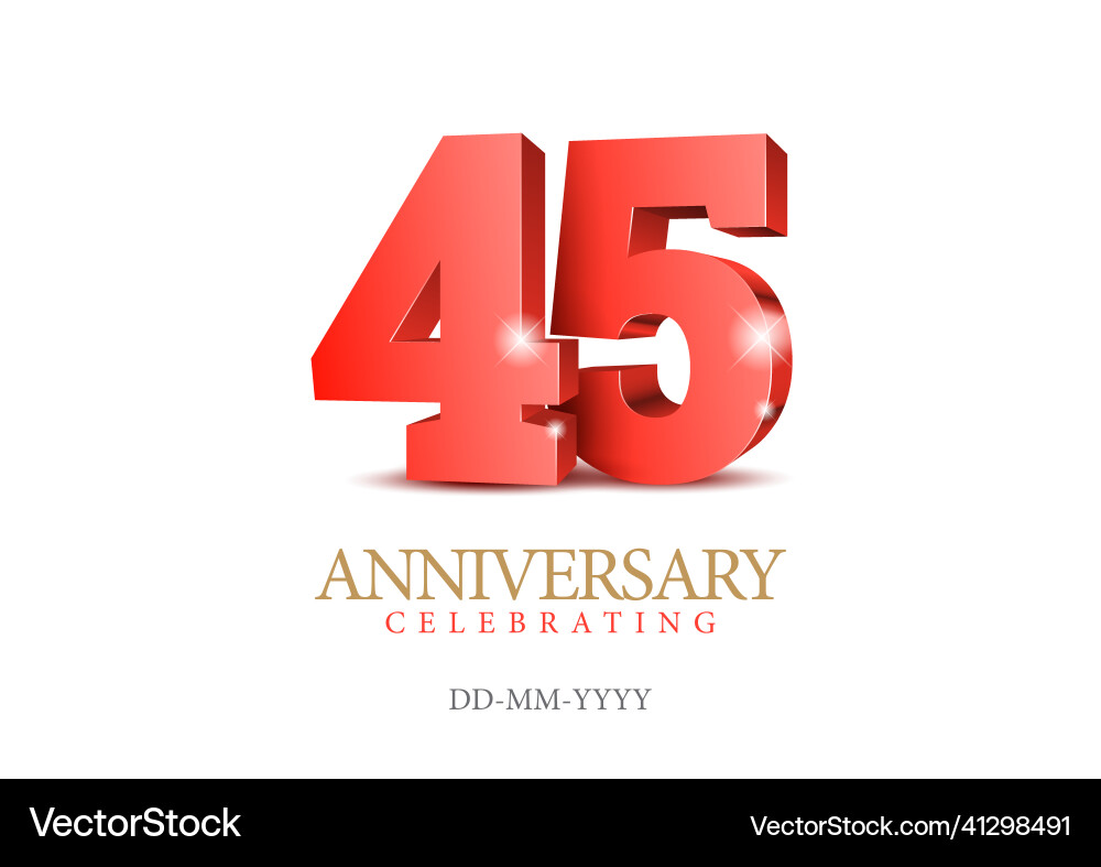Anniversary 45 red 3d numbers poster template Anniversary 45 red 3d numbers poster template vector image