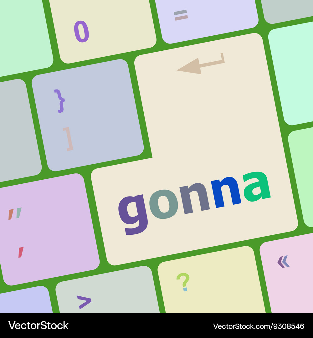 Gonna word on keyboard key notebook computer Vector Image