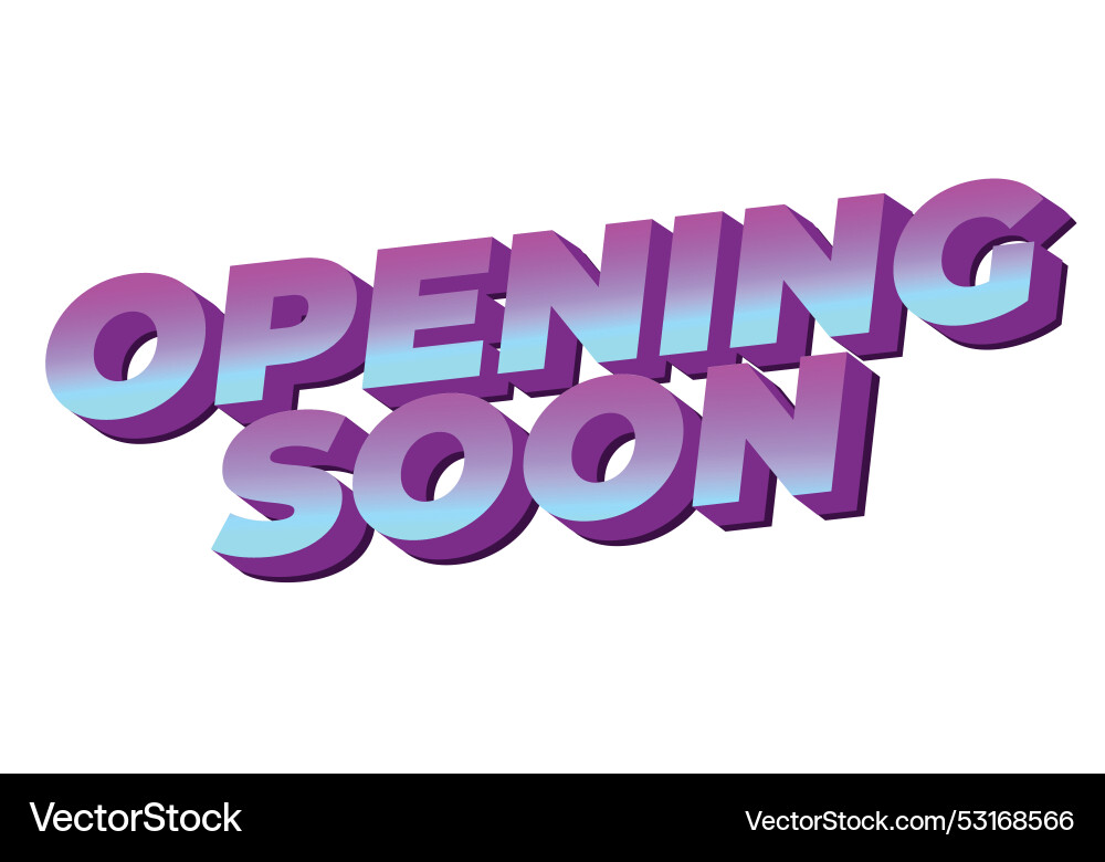 Opening soon text effect in 3d style with good Opening soon text effect in 3d style with good vector image