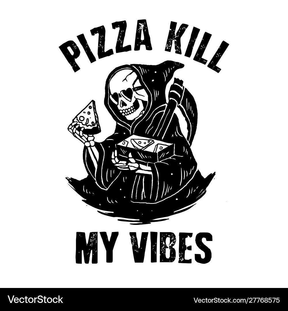 Skull Pizza Reaper Vibes vector image