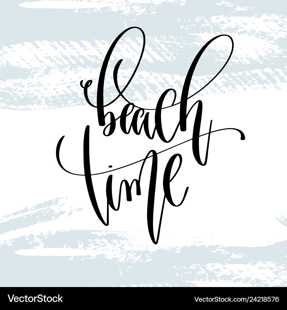 Beach time - hand lettering typography poster Beach time - hand lettering typography poster vector image
