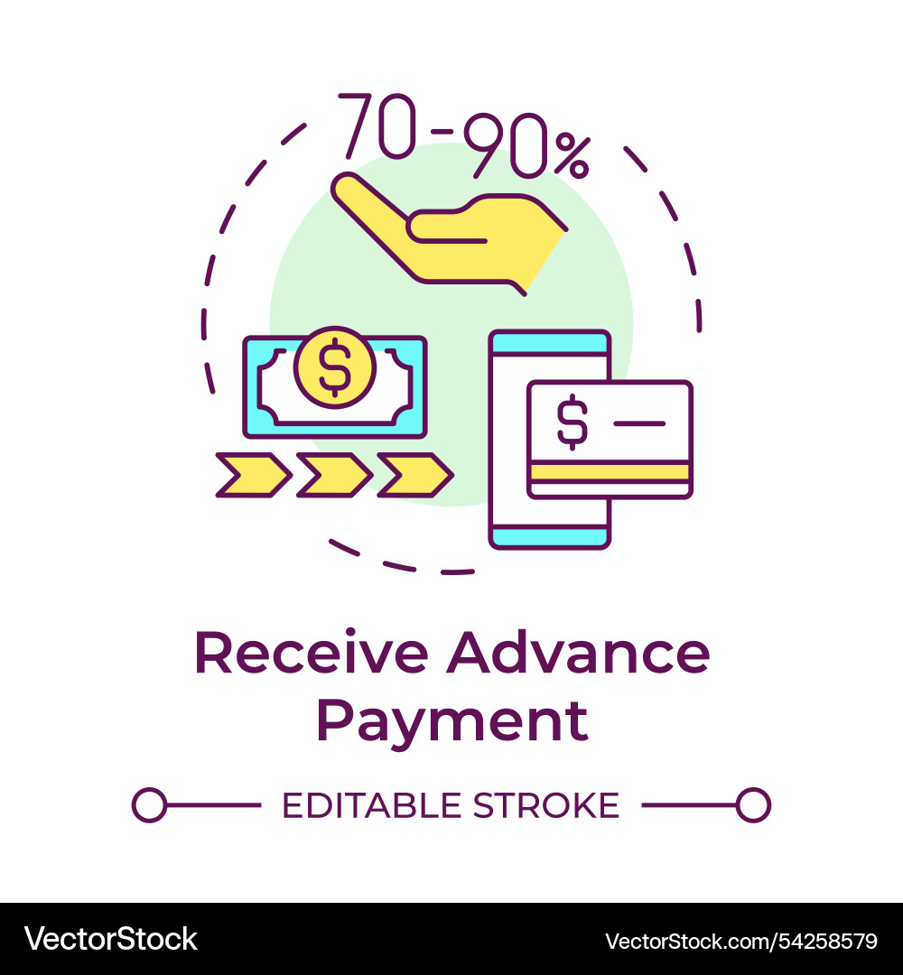 Receive advanced payment multi color concept icon Receive advanced payment multi color concept icon vector image