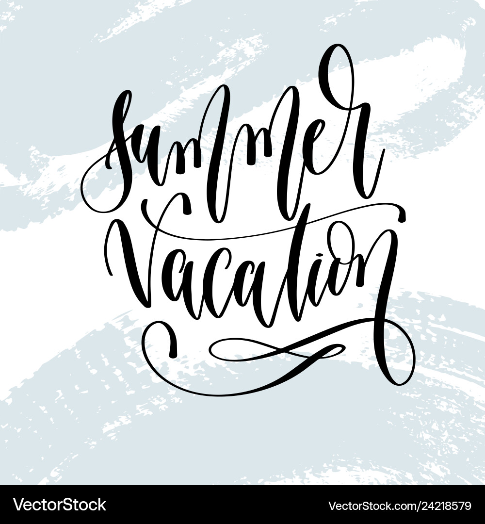 Summer vacation - hand lettering typography poster Summer vacation - hand lettering typography poster vector image