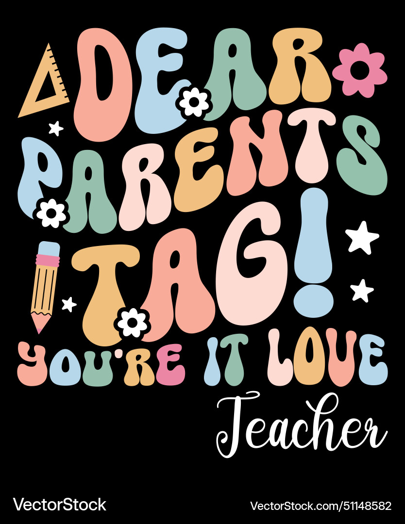 Dear Parents Tag You're It Love Teachers Shirt Kindergarten Dear Parents Tag You're It Love Teachers Shirt Kindergarten