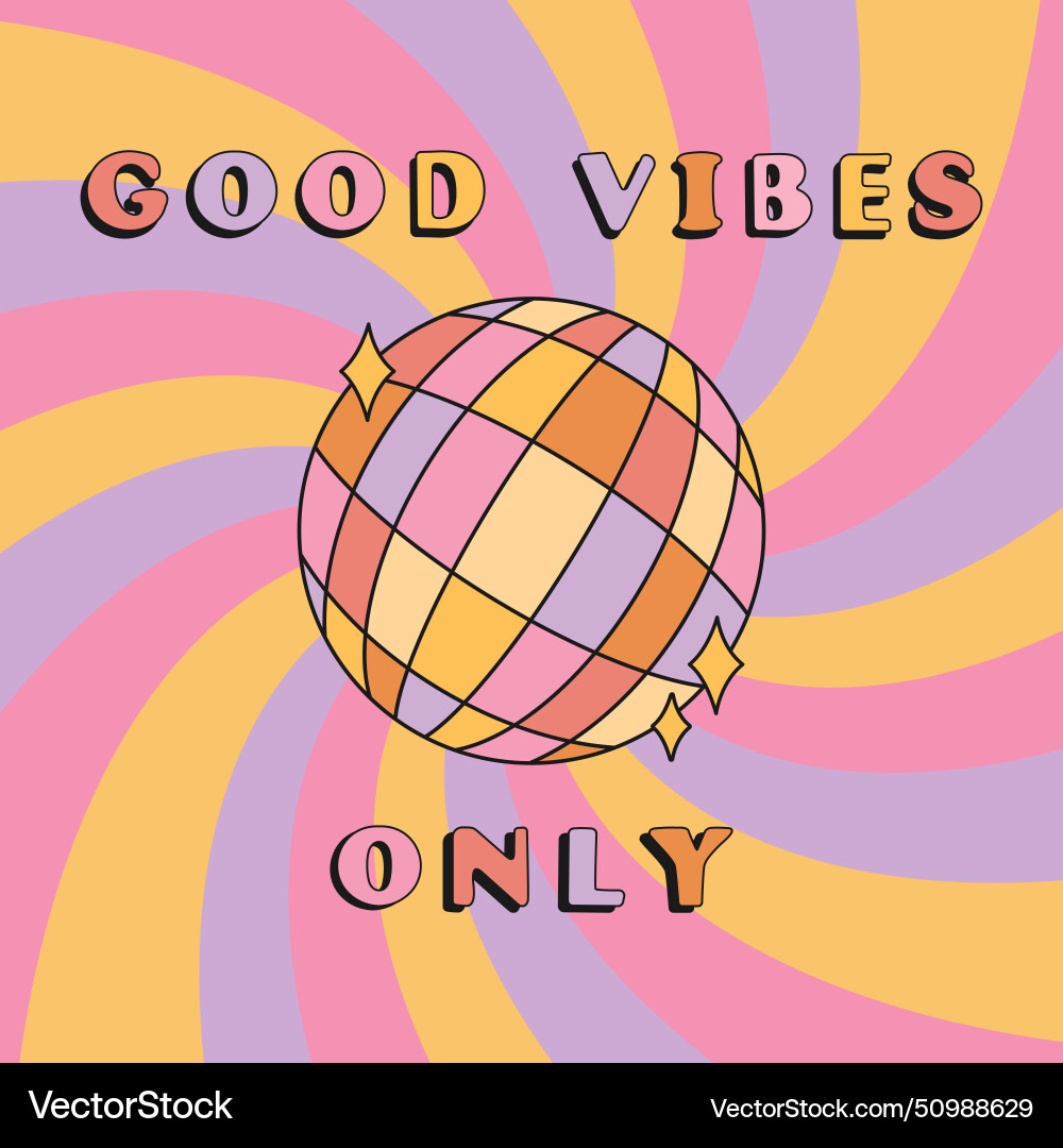 Good vibes only slogan groovy background Vector Image