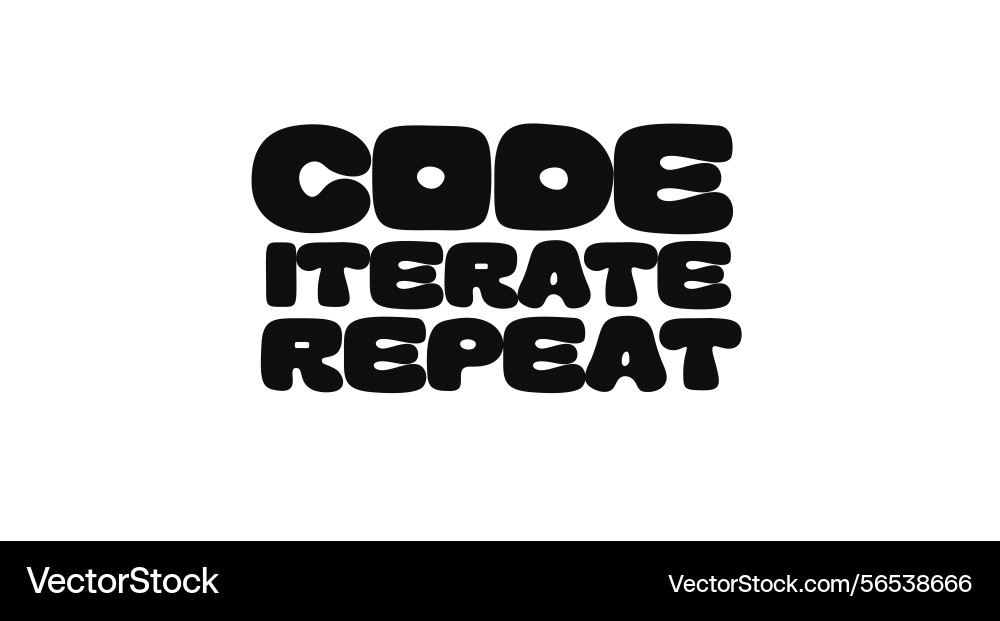 Phrase quote with text code iterate repeat in bold Phrase quote with text code iterate repeat in bold vector image