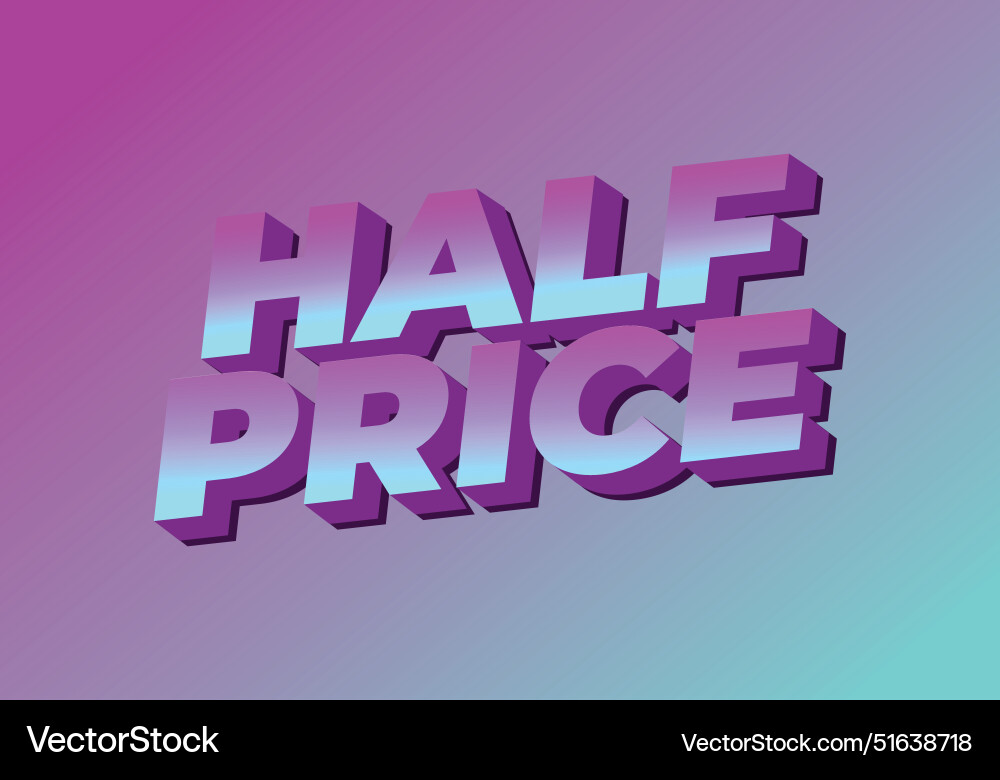 Half price text effect with good colors 3d style Half price text effect with good colors 3d style Vector Image