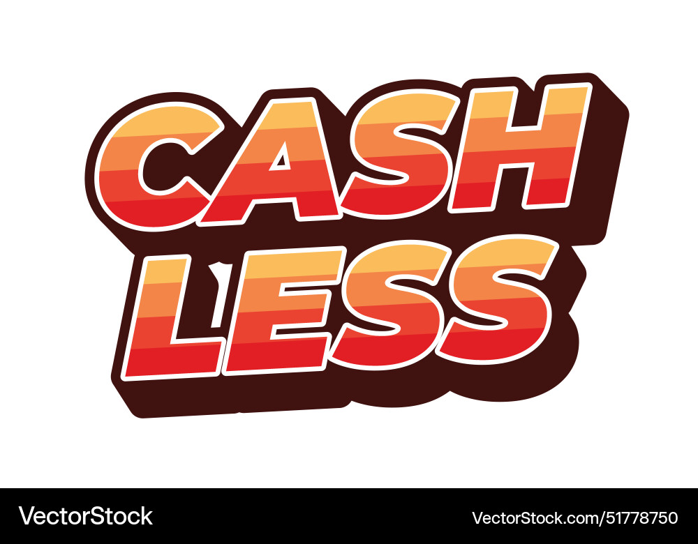 Cashless text effect in 3d style with good colors Vector Image
