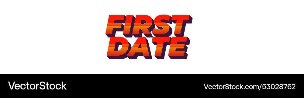 First date text effect in 3d style with modern Vector Image