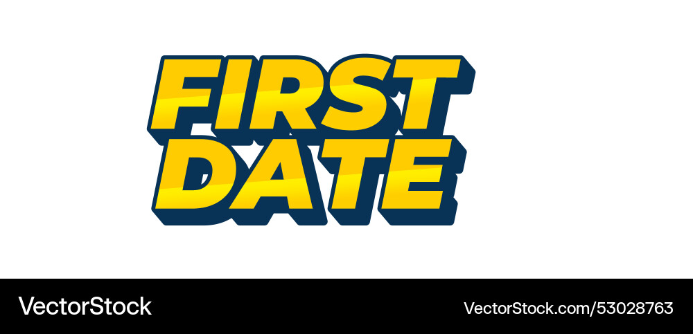 First date text effect in 3d style with modern First date text effect in 3d style with modern Vector Image