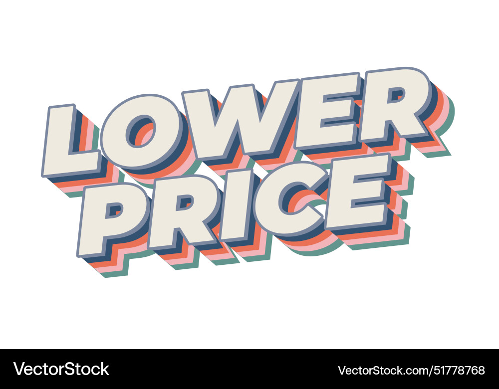 Lower price text effect in 3d look with good Lower price text effect in 3d look with good vector image