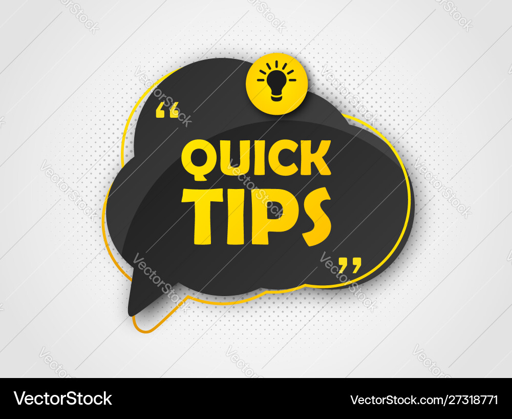 Quick tip banner to helpful tricks speech bubble Quick tip banner to helpful tricks speech bubble Vector Image