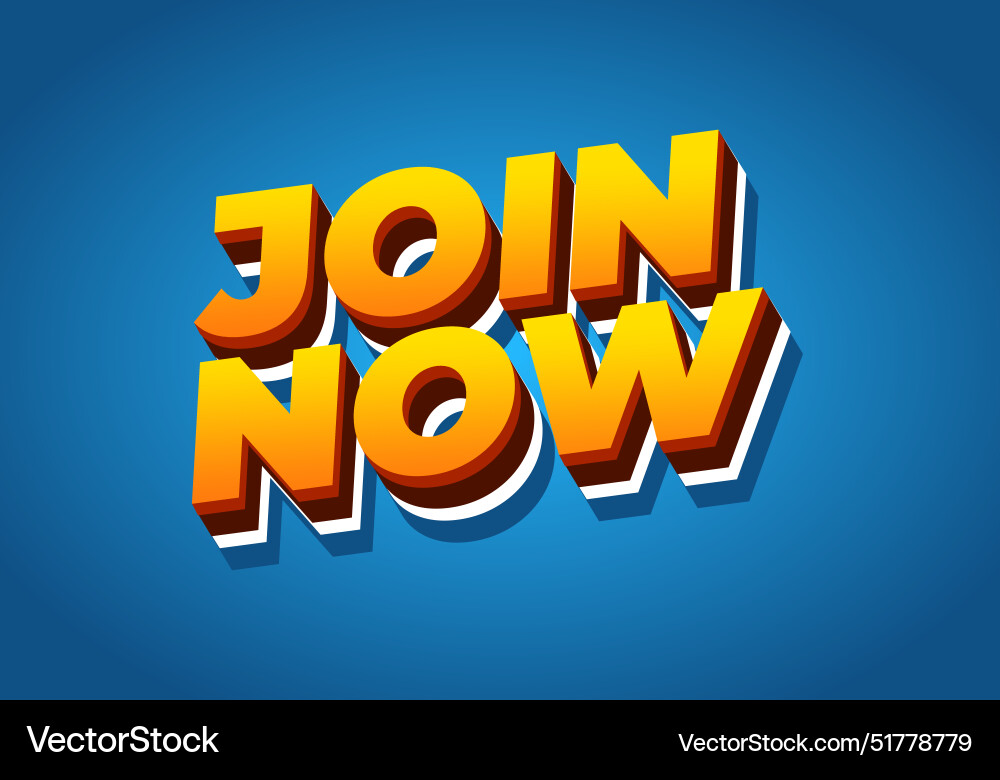 Join now text effect in 3d style with good colors Vector Image