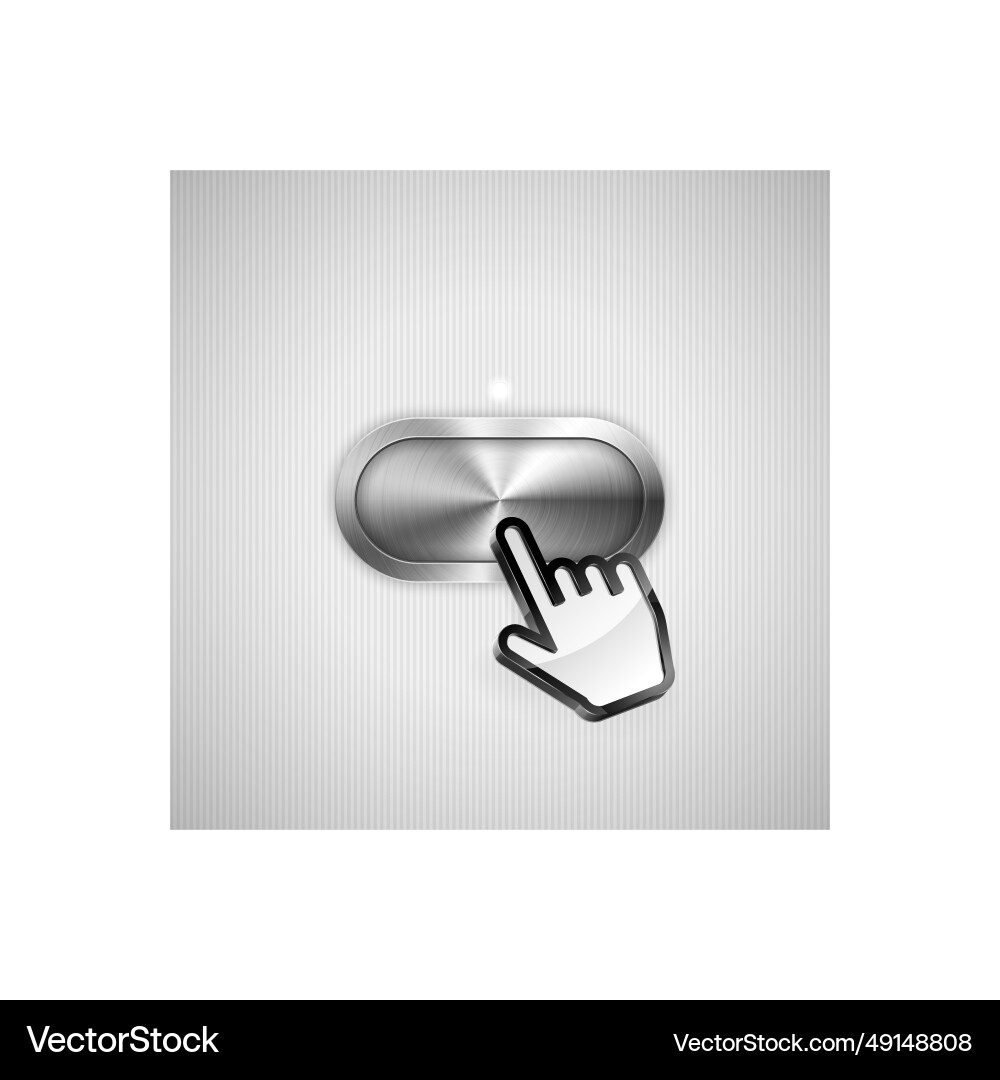 Hand cursor pointing to metallic button vector image