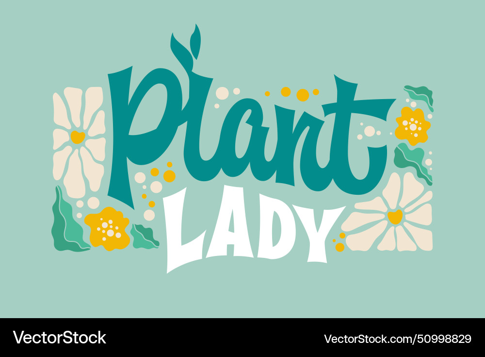 Plant lady typography surrounded by groovy Plant lady typography surrounded by groovy vector image