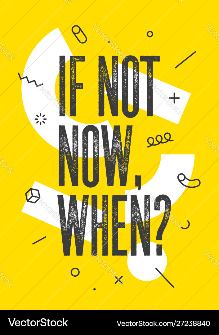 Banner with text if not now when for emotion Banner with text if not now when for emotion vector image