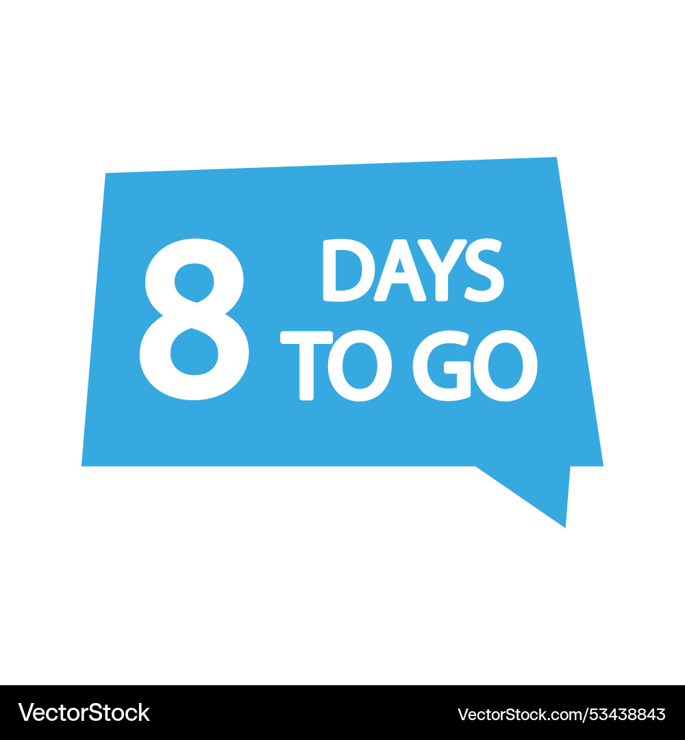 8 days to go large number eight text countdown Vector Image