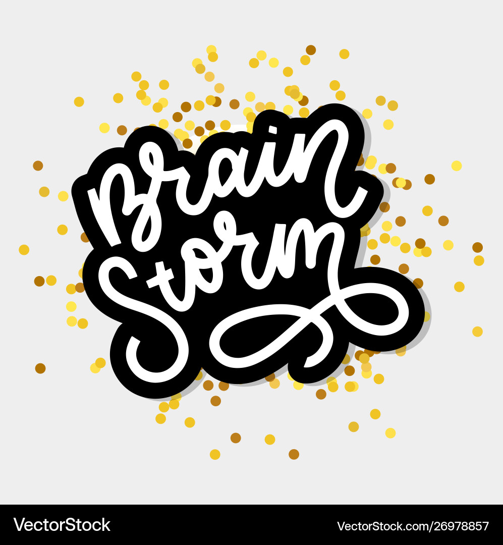 Brainstorm lettering calligraphy typography poster Brainstorm lettering calligraphy typography poster vector image