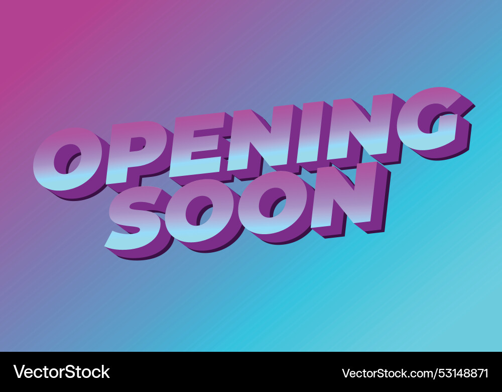Opening soon text effect in 3d style with good Vector Image