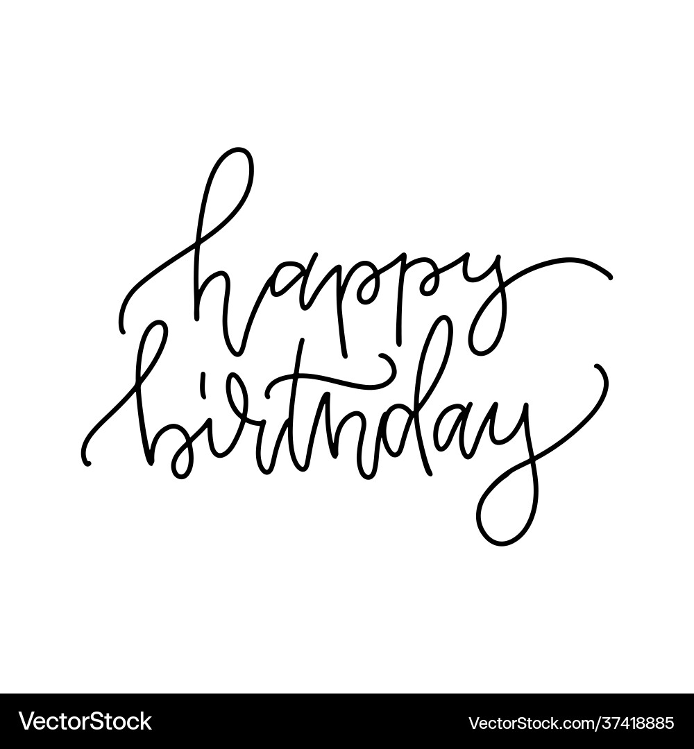 Linear lettering quote - happy birthday black Linear lettering quote - happy birthday black vector image
