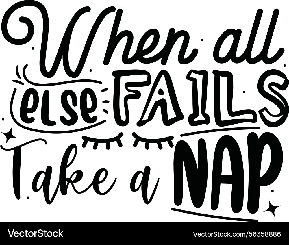 When all else fails take a nap design on white Vector Image