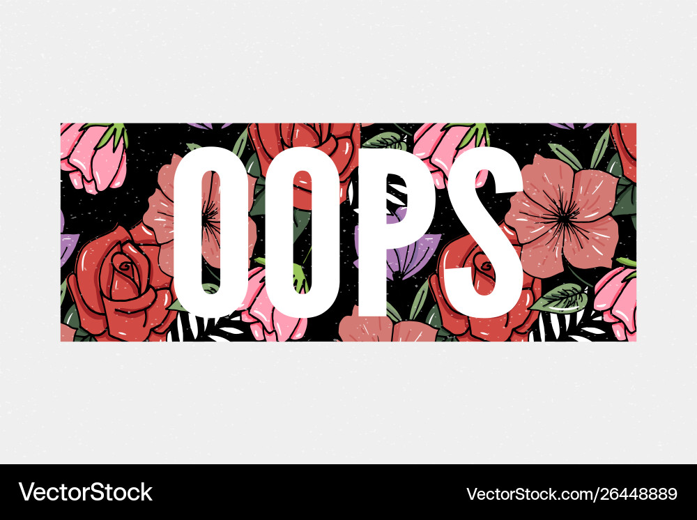 Oops! Funny Slogan Print Vector Image