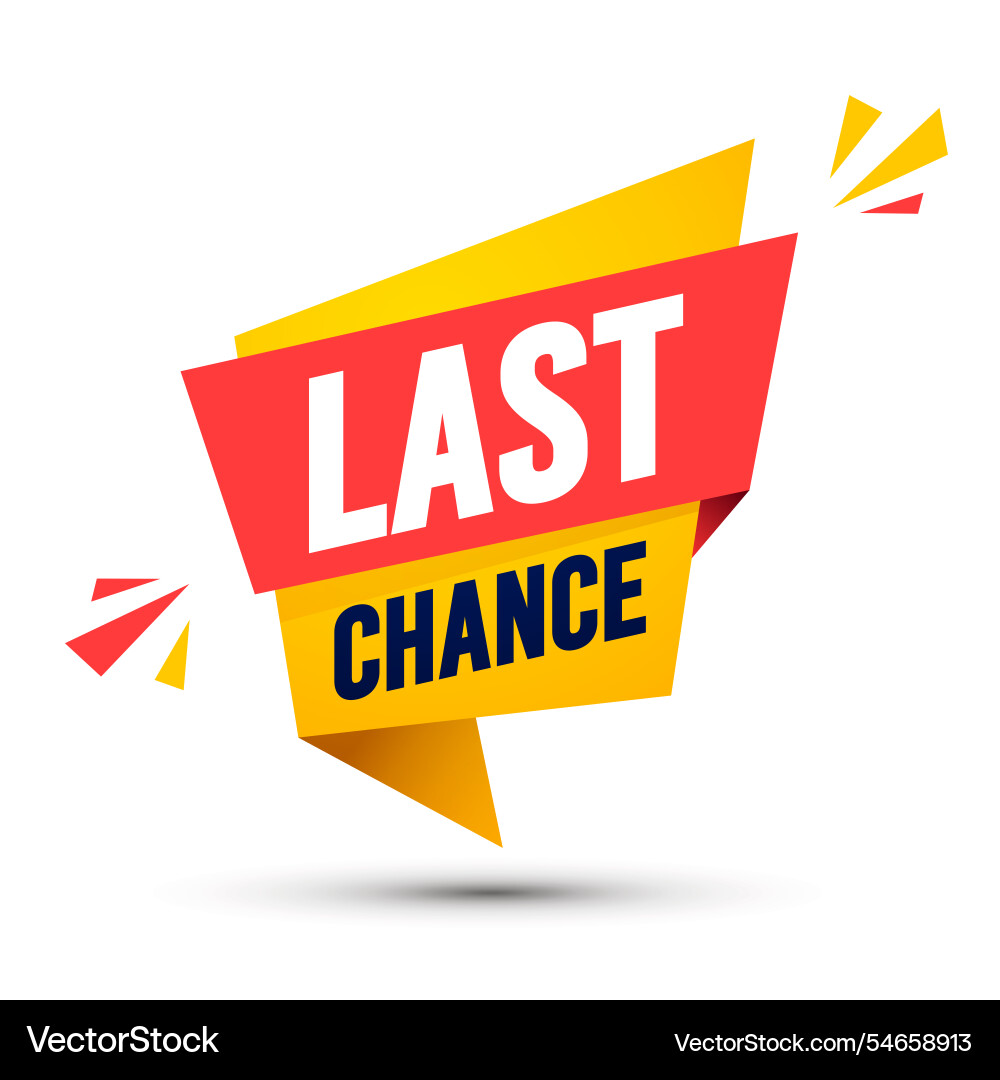 Dynamic speech bubble with text last chance vector image