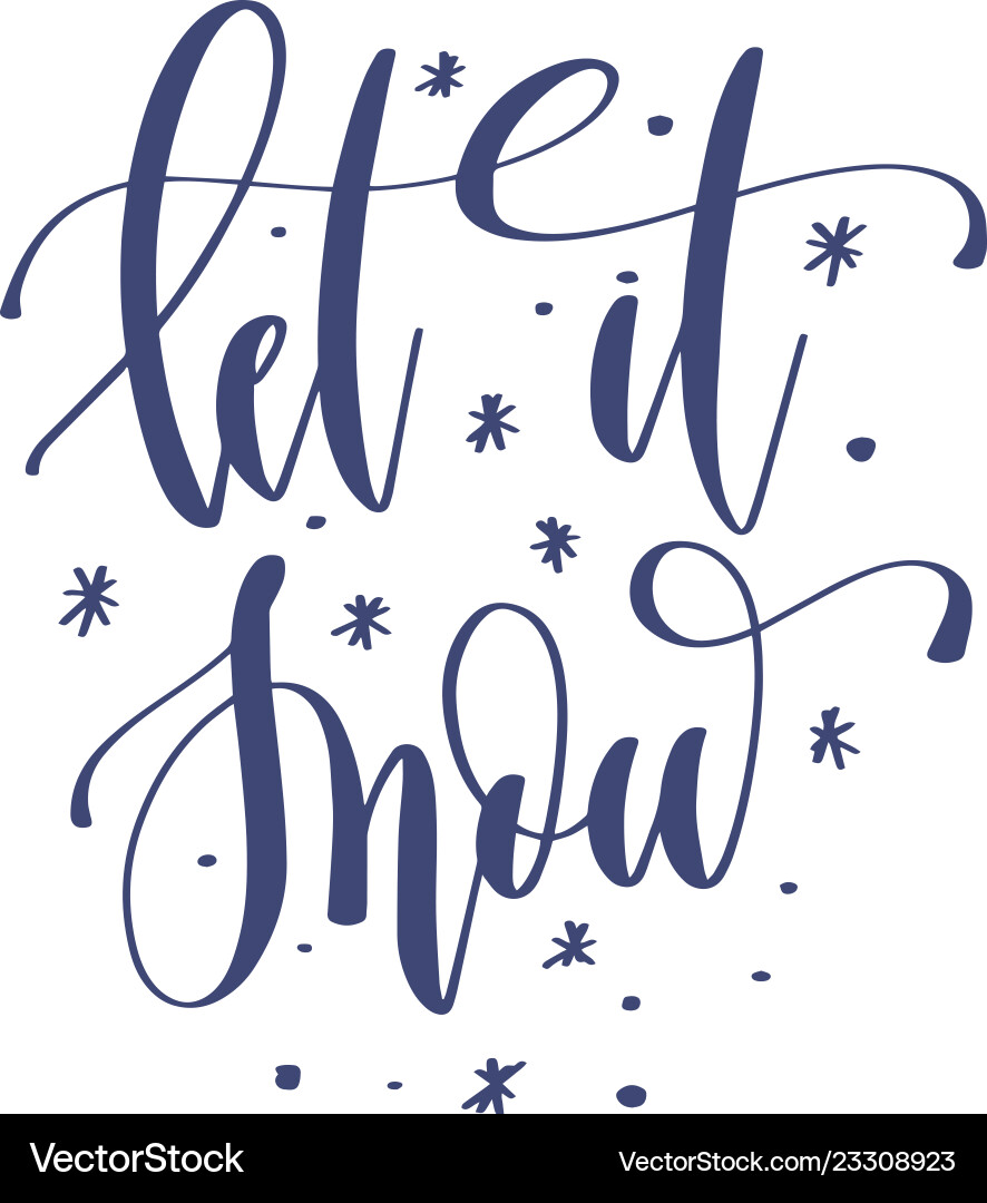 Let it snow - hand lettering inscription text Let it snow - hand lettering inscription text vector image