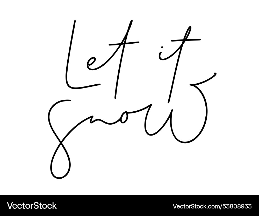 Let it snow christmas winter quote calligraphy Vector Image
