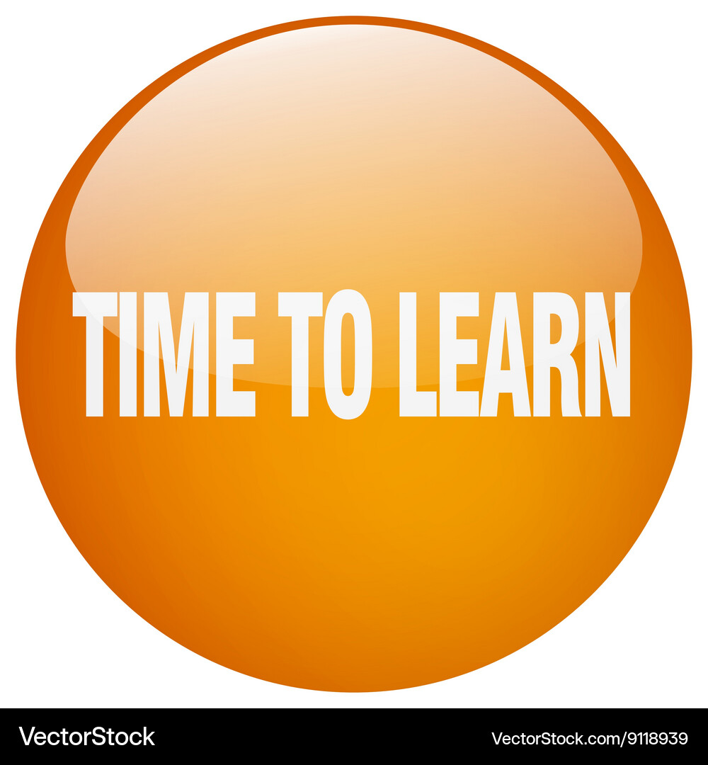 Time to learn orange round gel isolated push Vector Image