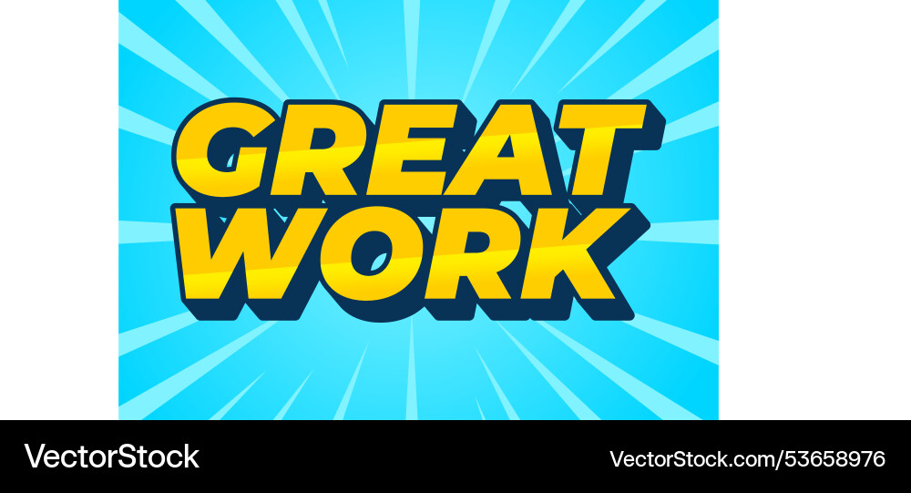 Great work text effect in 3d style with good Great work text effect in 3d style with good vector image