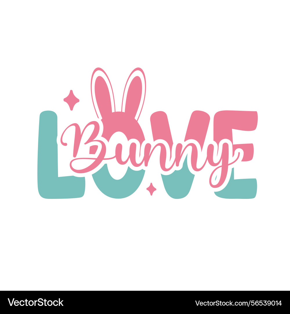 Love bunny happy easter t shirt design Vector Image
