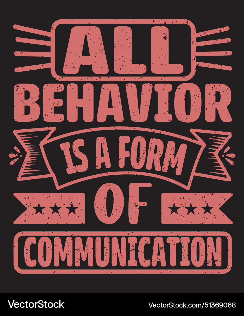 All behavior is a form of communication Vector Image