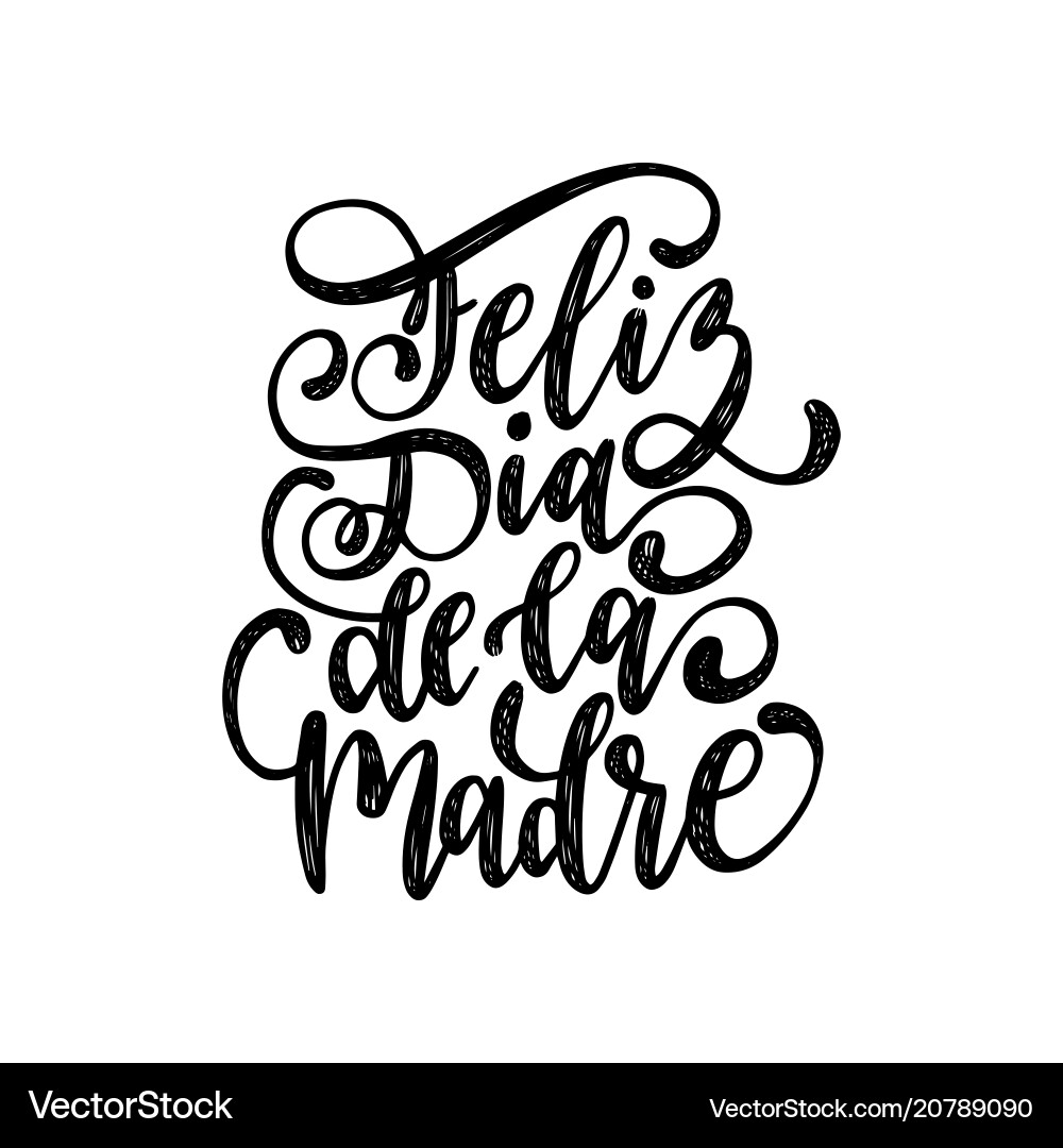 Feliz dia de la madre hand letteringtranslation vector image