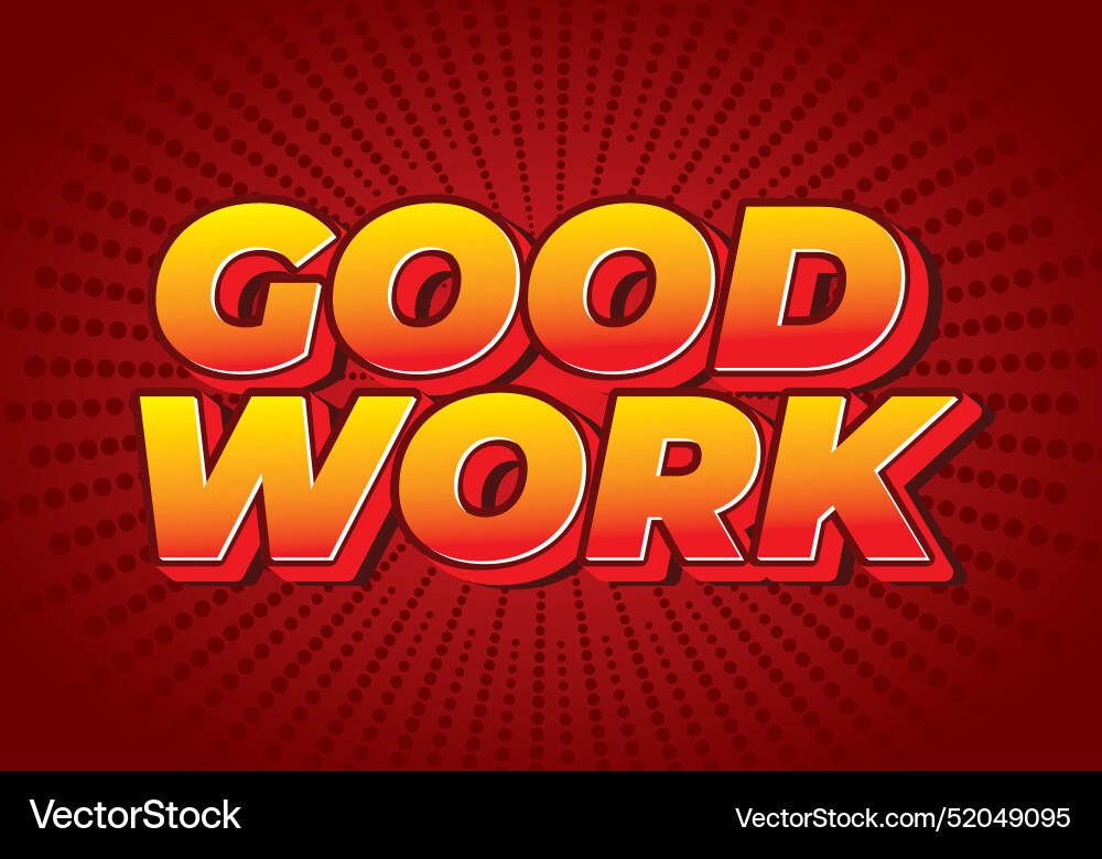 Good work text effect in 3d style with colors Good work text effect in 3d style with colors vector image