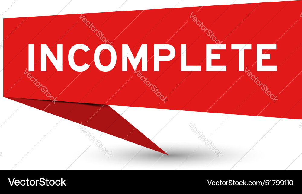 Red color speech banner with word incomplete Red color speech banner with word incomplete vector image