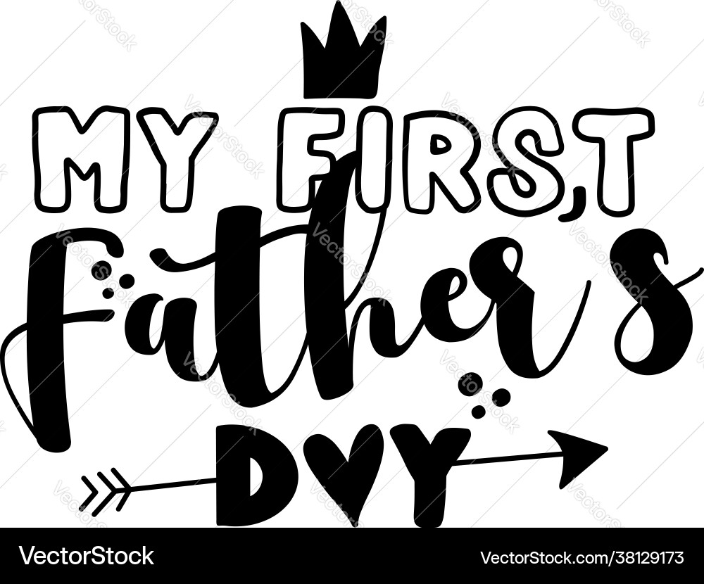 My first fathers day My first fathers day vector image