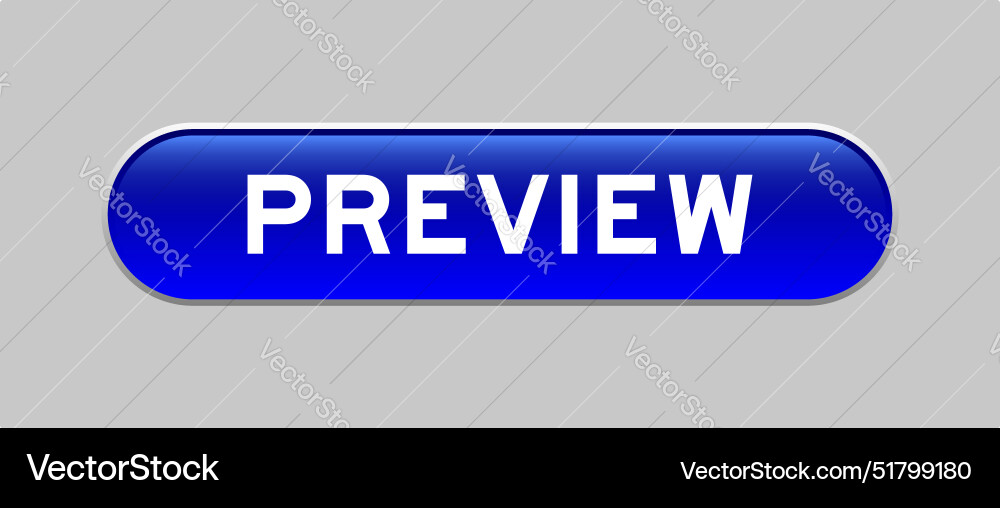 Blue color capsule shape button with word preview Blue color capsule shape button with word preview vector image