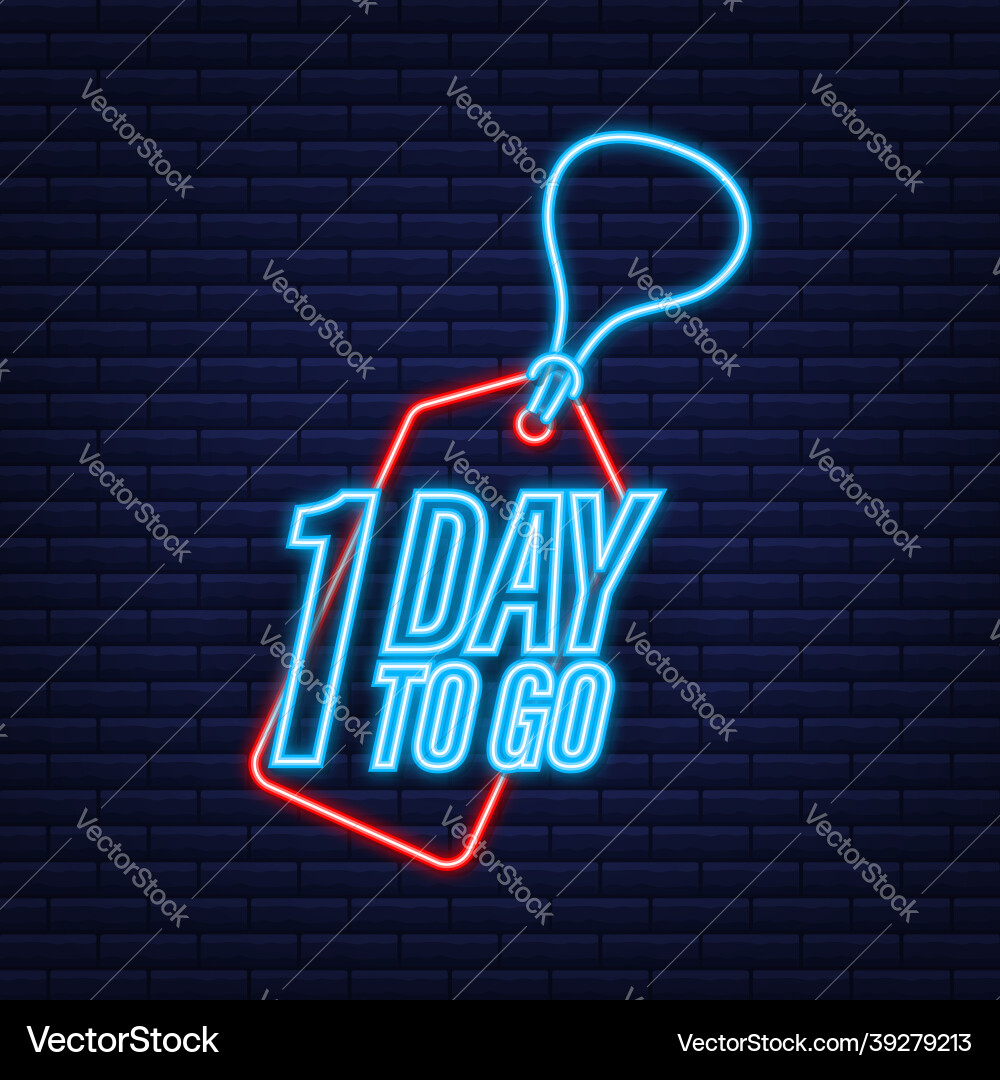 1 day to go countdown timer neon icon time 1 day to go countdown timer neon icon time vector image