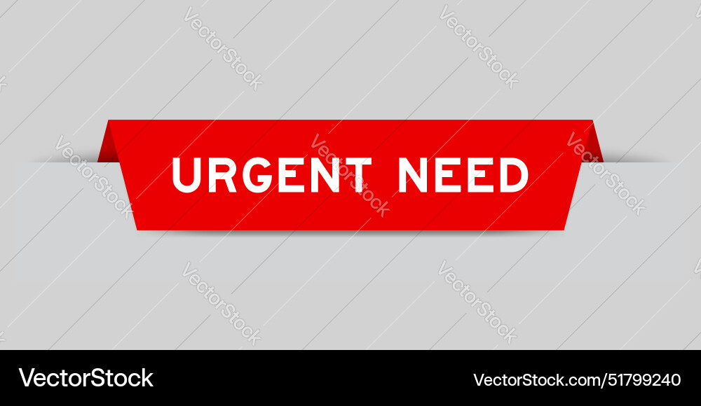 Red color inserted label with word urgent need Red color inserted label with word urgent need vector image