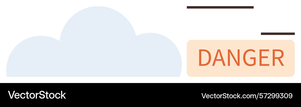 Cloud with danger text highlighting warning vector image