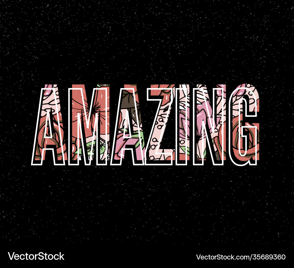 Amazing slogan print for textile Amazing slogan print for textile Vector Image