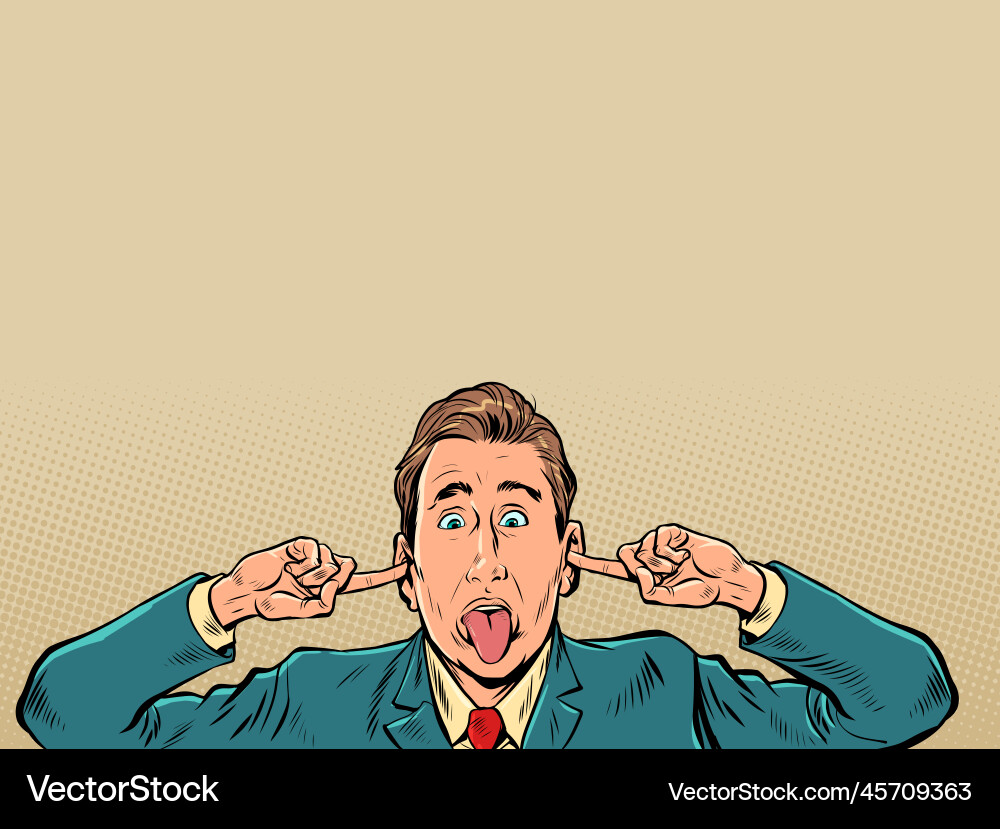 Man Plugging Ears - Ignoring Rules Vector Image